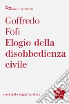 Elogio della disobbedienza civile. E-book. Formato EPUB ebook di Goffredo Fofi