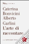 L' arte di raccontare. E-book. Formato EPUB ebook di Caterina Bonvicini