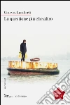 La questione più che altro. E-book. Formato EPUB ebook di Ginevra Lamberti