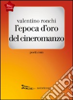 L'epoca d'oro del cineromanzo. E-book. Formato EPUB ebook