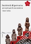Incidenti di percorso. Antropologia di una malattia. E-book. Formato EPUB ebook di Clara Gallini