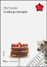 Londra per famiglie. E-book. Formato EPUB ebook