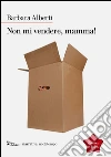Non mi vendere, mamma!. E-book. Formato EPUB ebook