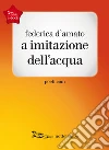 A imitazione dell'acqua. E-book. Formato EPUB ebook