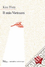 Il mio Vietnam. E-book. Formato EPUB ebook