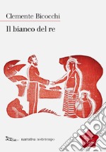 Il bianco del re. E-book. Formato EPUB ebook