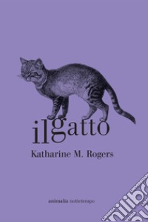 Il gatto. E-book. Formato EPUB ebook di Katharine M. Rogers