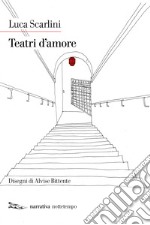 Teatri d'amore. E-book. Formato EPUB ebook