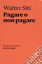 Pagare o non pagare. E-book. Formato EPUB ebook