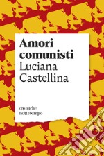 Amori comunisti. E-book. Formato EPUB ebook