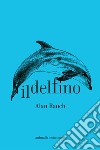 Il delfino. E-book. Formato EPUB ebook
