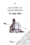 La mia città. E-book. Formato EPUB ebook