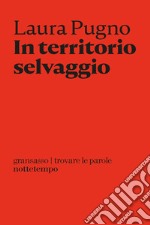 In territorio selvaggio. E-book. Formato EPUB ebook