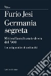 Germania segreta. E-book. Formato EPUB ebook di Furio Jesi