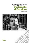 L'attentato di Sarajevo. E-book. Formato EPUB ebook di Georges Perec