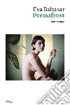 Permafrost. E-book. Formato EPUB ebook di Eva Baltasar