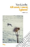 Gli anni, i mesi, i giorni. E-book. Formato EPUB ebook