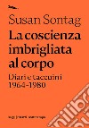 La coscienza imbrigliata al corpo: Diari e taccuini 1964-1980. E-book. Formato EPUB ebook