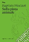 Sulla pista animale. E-book. Formato EPUB ebook