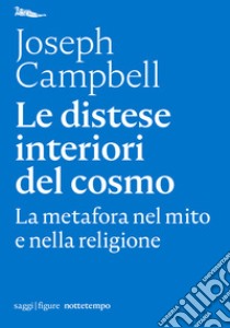 Le distese interiori del cosmo: La metafora nel mito e nella religione. E-book. Formato EPUB ebook di Joseph Campbell