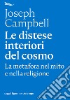 Le distese interiori del cosmo: La metafora nel mito e nella religione. E-book. Formato EPUB ebook