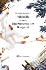 Pulcinella ovvero Divertimento per li regazzi. E-book. Formato EPUB ebook