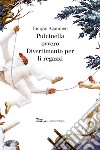 Pulcinella ovvero Divertimento per li regazzi. E-book. Formato EPUB ebook