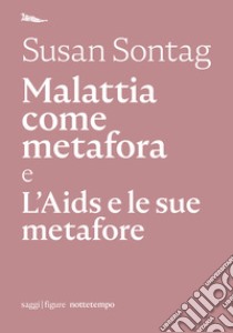 Malattia come metafora: e L'Aids e le sue metafore. E-book. Formato EPUB ebook di Susan Sontag