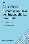 Piccolo dizionario dell'inuguaglianza femminile. E-book. Formato EPUB ebook di Alice Ceresa