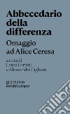 Abbecedario della differenza: Omaggio ad Alice Ceresa. E-book. Formato EPUB ebook