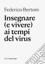 Insegnare (e vivere) ai tempi del virus. E-book. Formato EPUB ebook