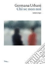 Chi se non noi. E-book. Formato EPUB ebook