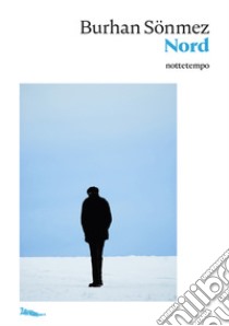 Nord. E-book. Formato EPUB ebook di Burhan Sonmez