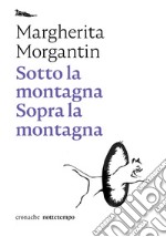 Sotto la montagna Sopra la montagna. E-book. Formato EPUB ebook