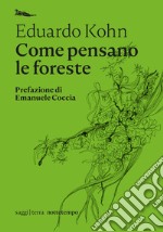 Come pensano le foreste: Per un'antropologia oltre l'umano. E-book. Formato EPUB ebook