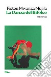 La Danza del Bifolco. E-book. Formato EPUB ebook di Fiston Mwanza Mujila