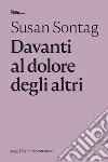 Davanti al dolore degli altri. E-book. Formato EPUB ebook