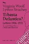 Ti basta l'Atlantico?: Lettere 1906-1931. E-book. Formato EPUB ebook