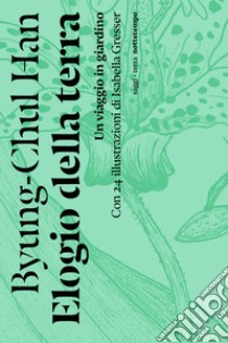 Elogio della terra: Un viaggio in giardino. E-book. Formato EPUB ebook di Simone Buttazzi