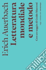 Letteratura mondiale e metodo: Con un saggio di Guido Mazzoni. E-book. Formato EPUB ebook