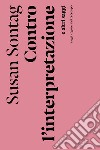 Contro l'interpretazione: e altri saggi. E-book. Formato EPUB ebook di Susan Sontag