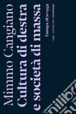 Cultura di destra e società di massa: Europa 1870-1939. E-book. Formato EPUB ebook