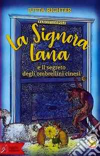 La Signora Lana e il segreto degli ombrellini cinesi. E-book. Formato EPUB ebook