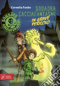 Squadra Cacciafantasmi in grave pericolo. E-book. Formato EPUB ebook