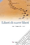 Liberi di essere liberi: Storia di una ex fumatrice. E-book. Formato EPUB ebook