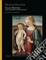 The Alana Collection: Italian Paintings from the 14th to 16th century. E-book. Formato EPUB