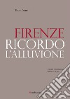 Firenze. Ricordo l'alluvione. E-book. Formato EPUB ebook di Bruno Santi