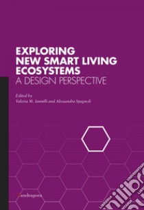 Exploring new smart living ecosystems: A design perspective. E-book. Formato EPUB ebook di AA. VV.