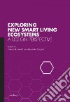 Exploring new smart living ecosystems: A design perspective. E-book. Formato EPUB ebook