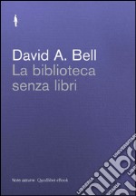 La biblioteca senza libri. E-book. Formato EPUB ebook